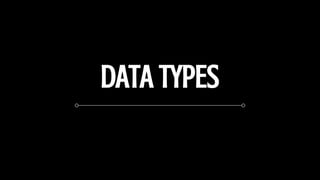 DATA TYPES
 