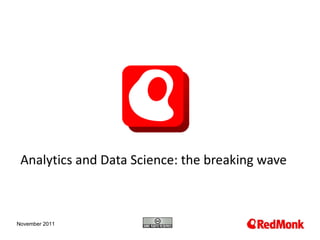 Analytics and Data Science: the breaking wave November 2011 