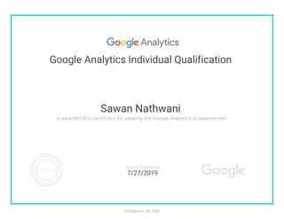 Google Analytics Individual Qualification
Sawan Nathwani
7/27/2019
 