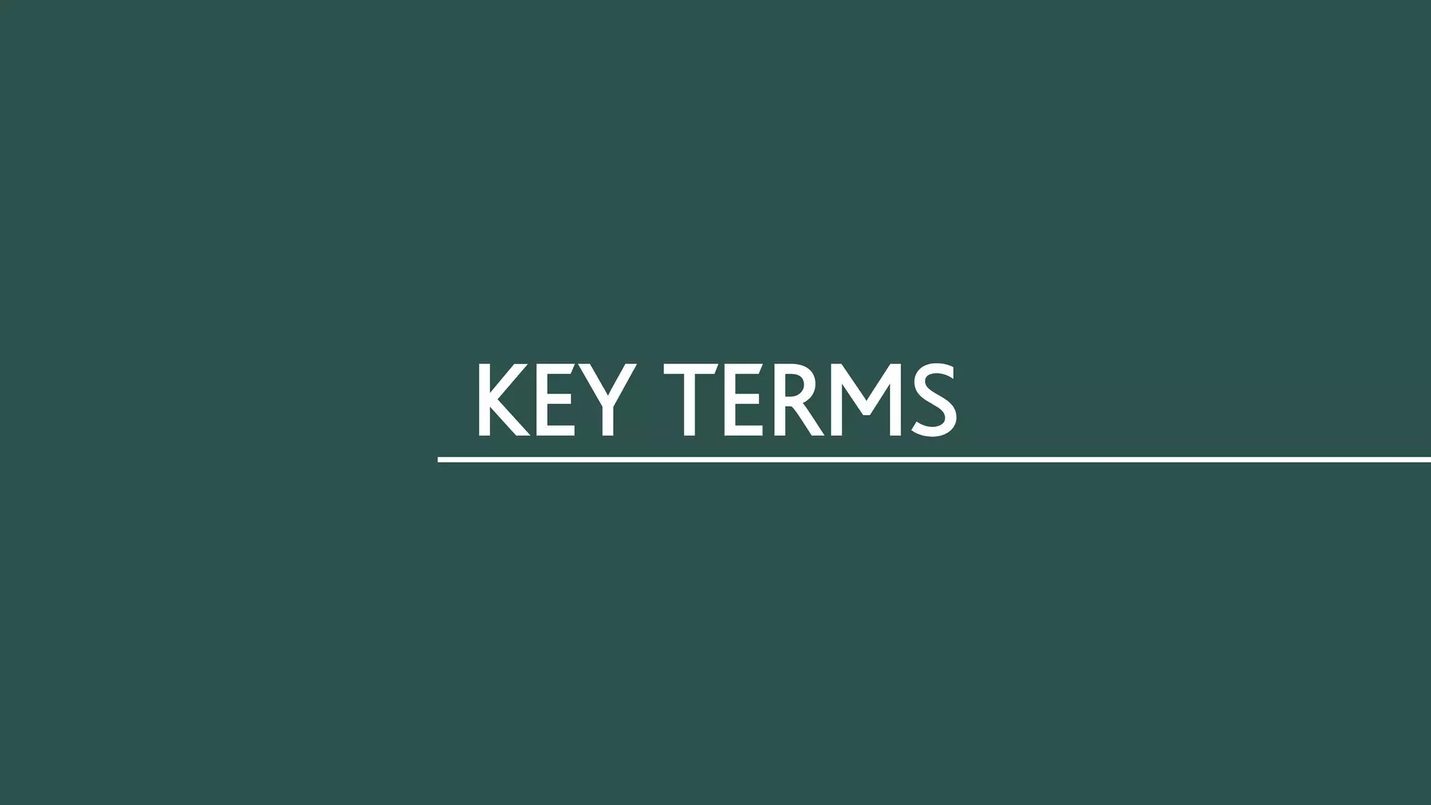 KEY TERMS
 