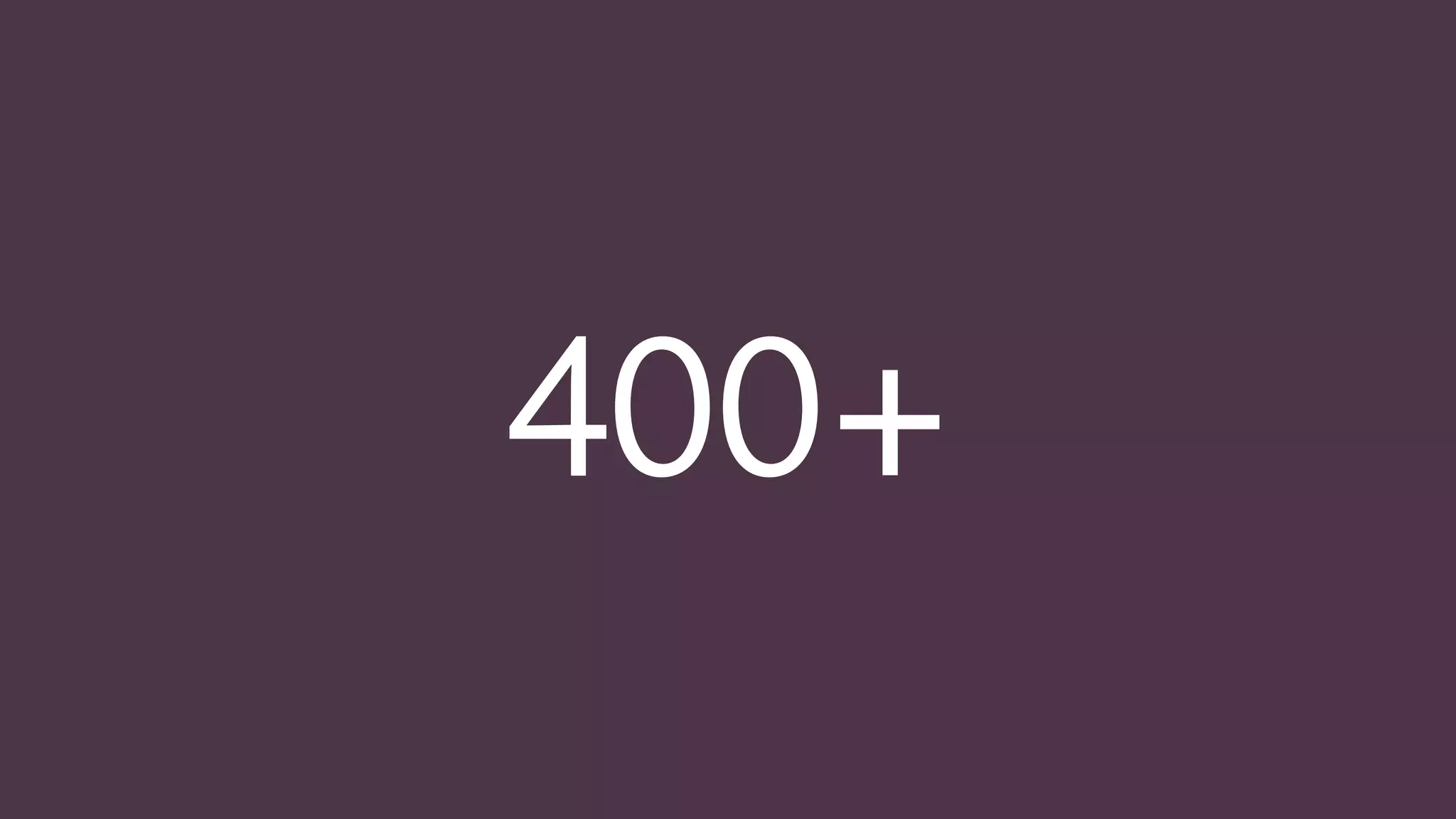 400+
 