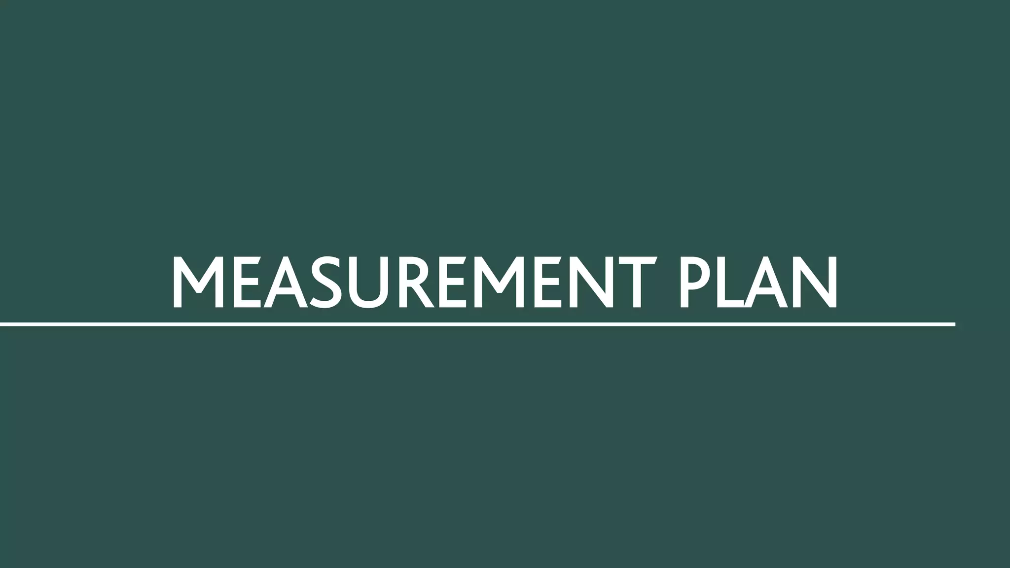 MEASUREMENT PLAN
 