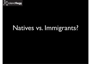 Natives vs. Immigrants?
 