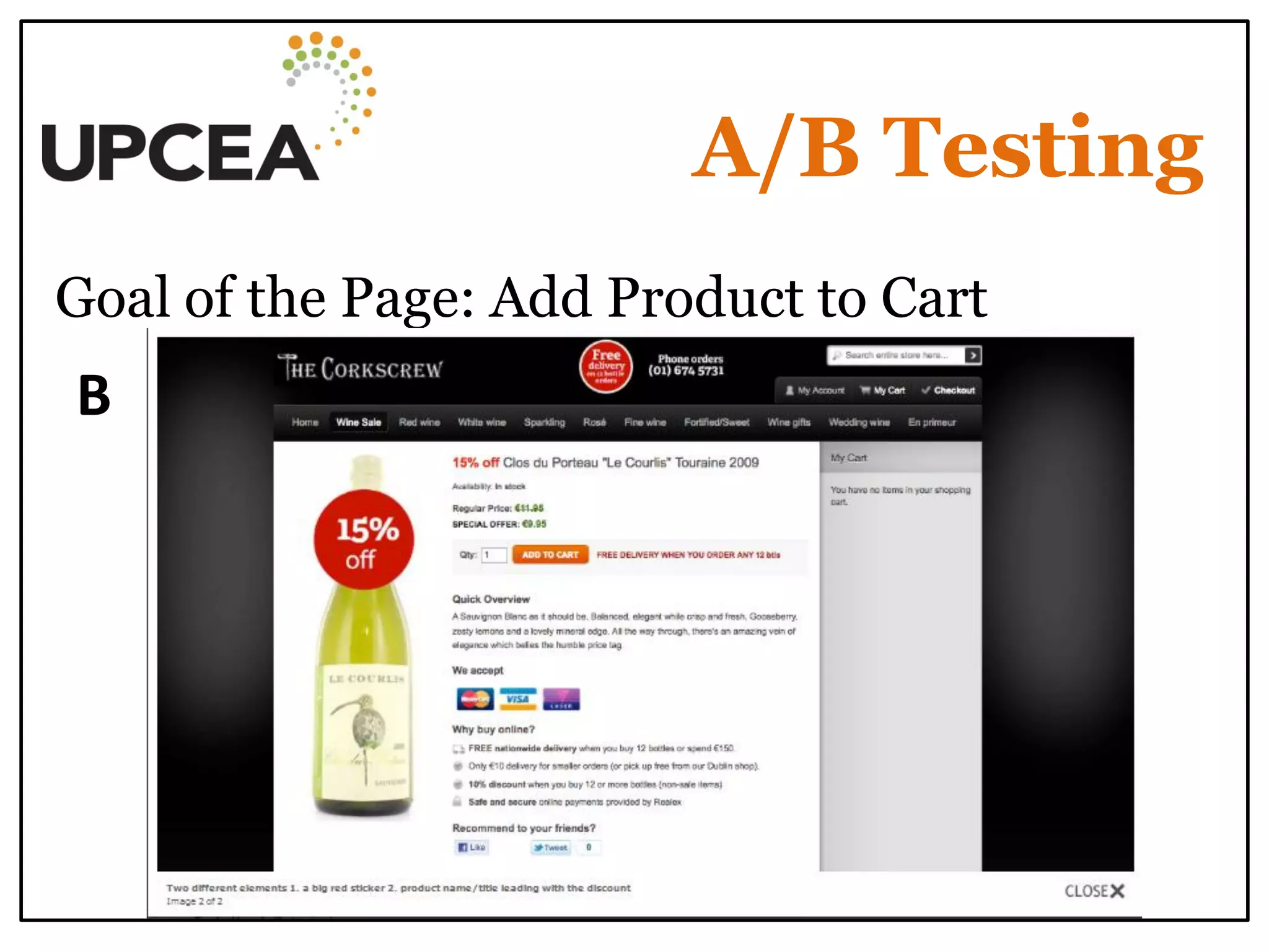 A/B Testing 
Goal of the Page: Add Product to Cart 
B  