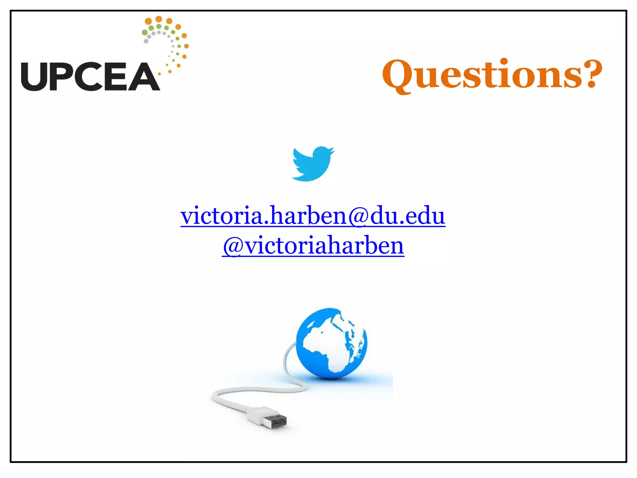 Questions? 
victoria.harben@du.edu 
@victoriaharben 
