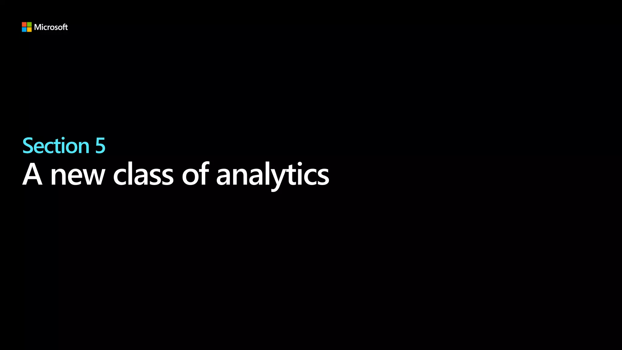 Section 5
A new class of analytics
 