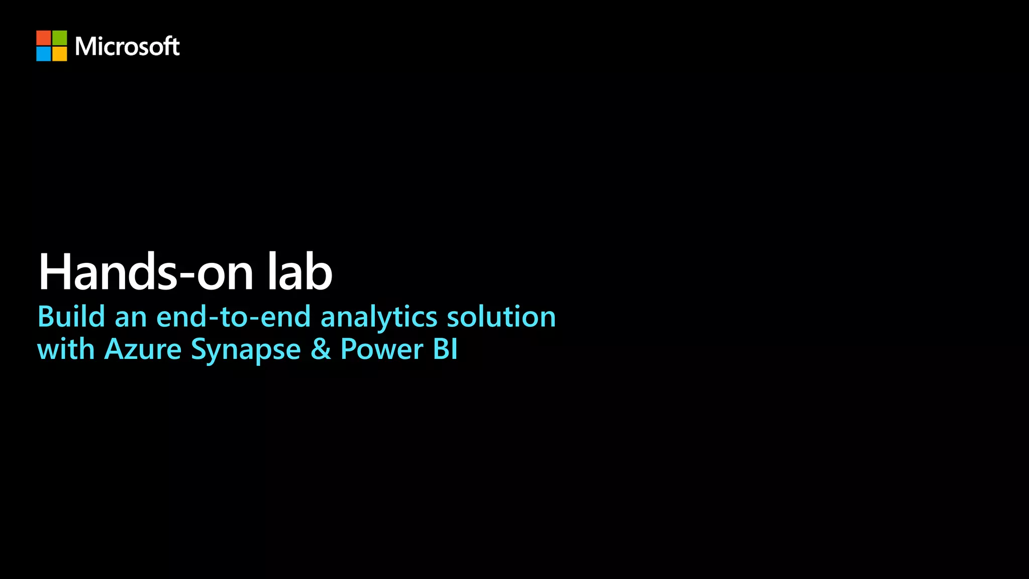 Hands-on lab
Build an end-to-end analytics solution
with Azure Synapse & Power BI
 