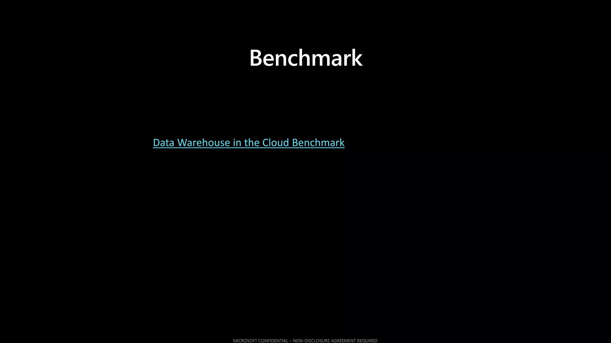 Benchmark
Data Warehouse in the Cloud Benchmark
 