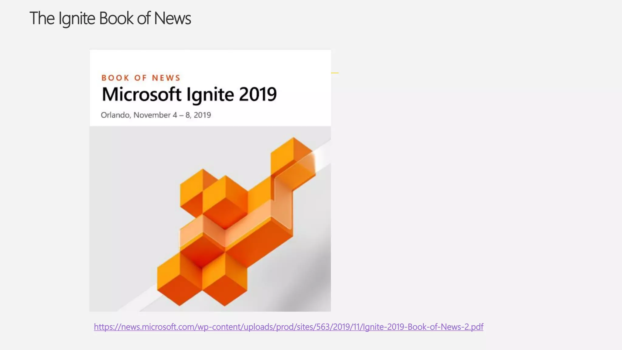 The Ignite Book of News
https://news.microsoft.com/wp-content/uploads/prod/sites/563/2019/11/Ignite-2019-Book-of-News-2.pdf
 