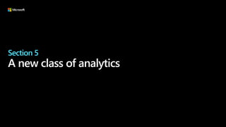 Section 5
A new class of analytics
 