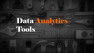Data Analytics
Tools
 