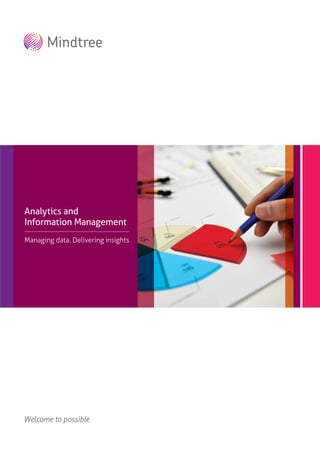 Welcome to possible
Analytics and
Information Management
Managing data. Delivering insights
 
