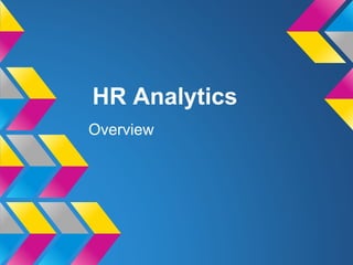 HR Analytics
Overview
 