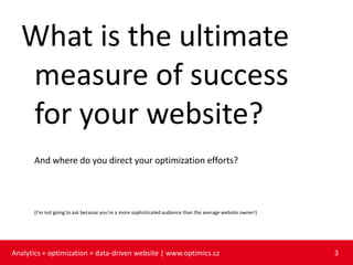 Analytics + optimization = data driven website | PPTX