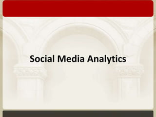 Social Media Analytics 
 