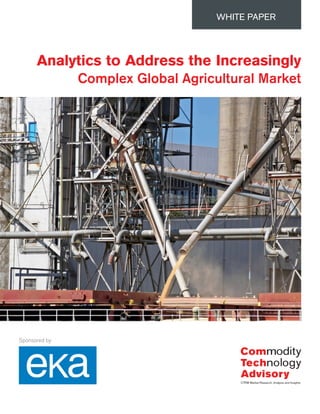 Analytics to Address the Increasingly
Complex Global Agricultural Market
WHITE PAPER
Sponsored by
 