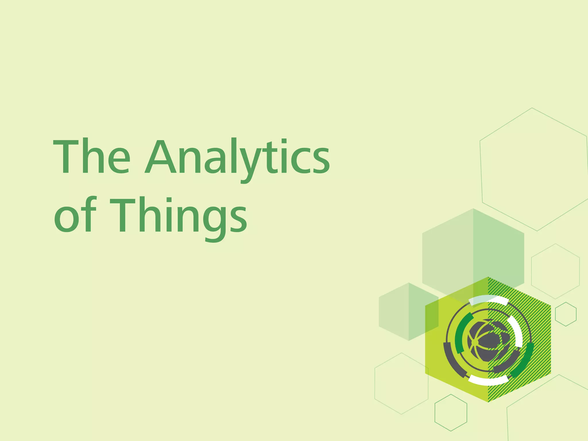The Analytics
of Things
 