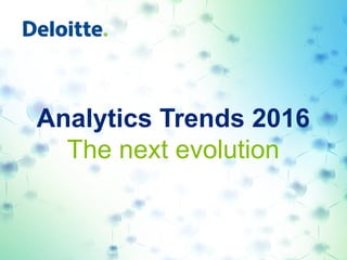 Analytics Trends 2016: The next evolution Slide 1