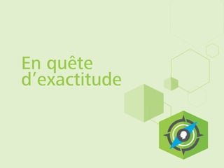 En quête
d’exactitude
 