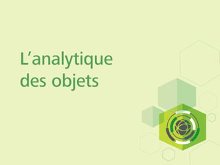 L’analytique
des objets
 
