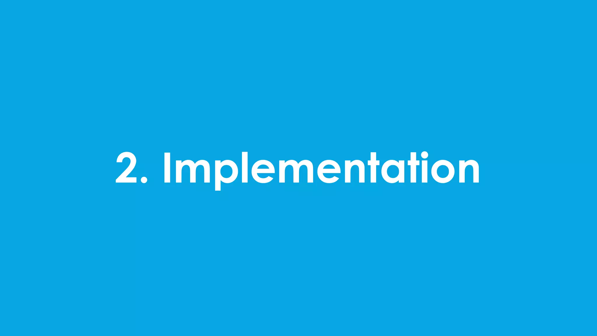 2. Implementation
 