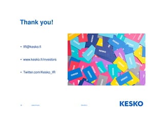 Thank you! 
• IR@kesko.fi 
• www.kesko.fi/investors 
• Twitter.com/Kesko_IR 
26 Jukka Erlund 29.9.2014 
