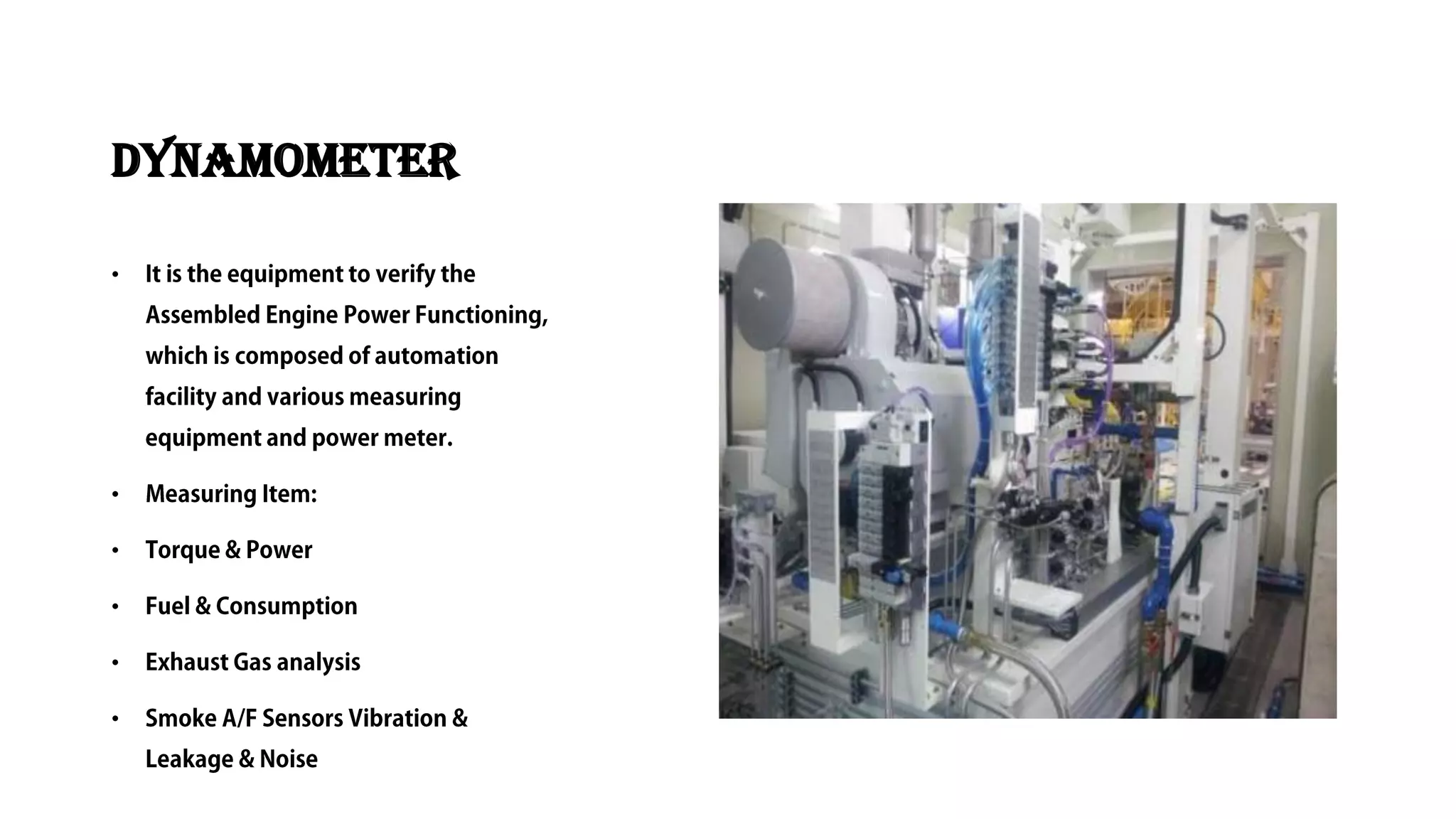 Dynamometer
•
•
•
•
•
•