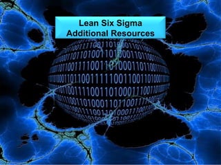 Analyze 
Lean Six Sigma 
Additional Resources 
 