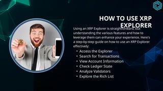 Experience the XRP Ledger Like Never Before with XRP Explorer | PPTX