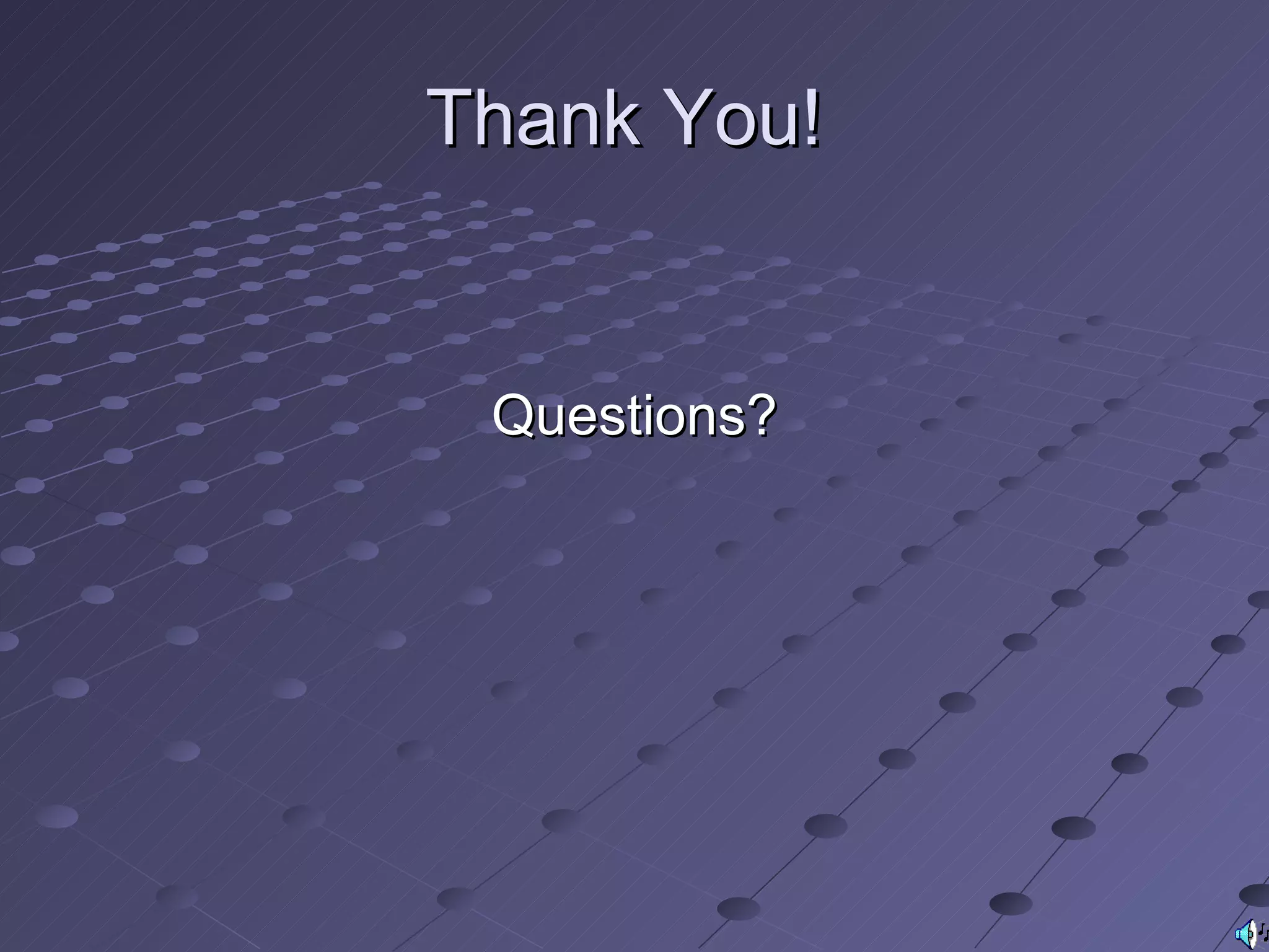 Thank You!  Questions? 