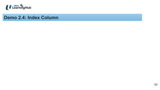 50
50
Demo 2.4: Index Column
 