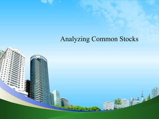Analyzing Common Stocks
 