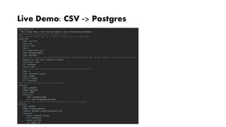 Live Demo: CSV -> Postgres
 