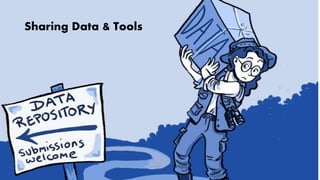 Sharing Data & Tools
 