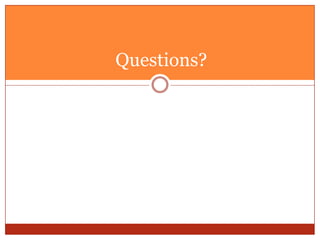 Questions?
 