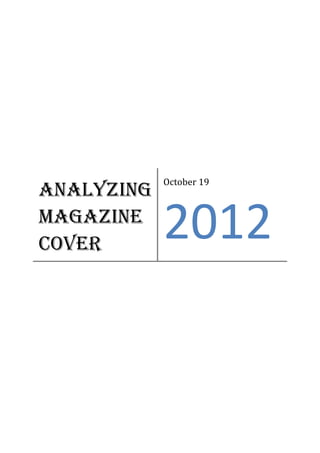 October 19
Analyzing
Magazine
Cover
            2012
 
