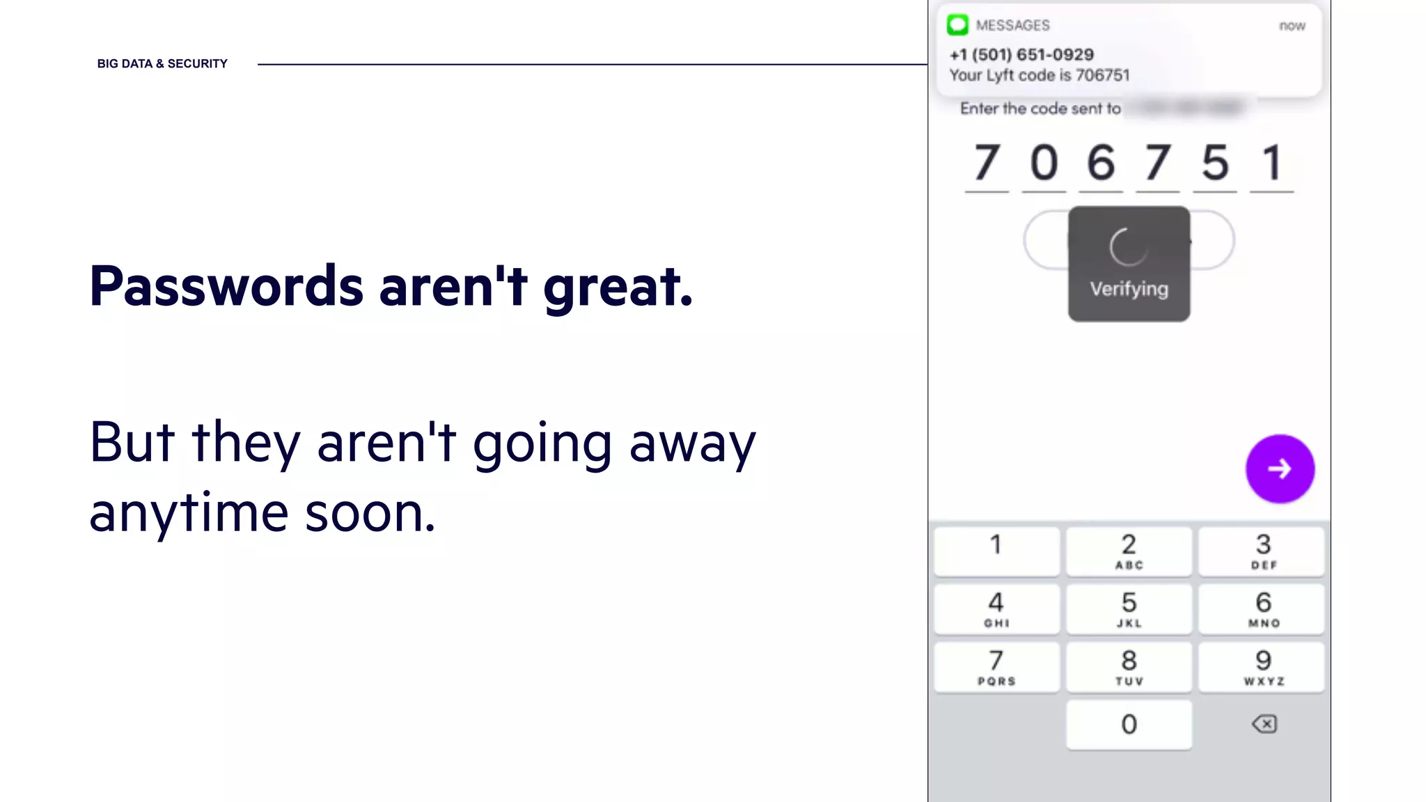 BIG DATA & SECURITY @KELLEYROBINSON
Passwords aren't great.
But they aren't going away
anytime soon.
 