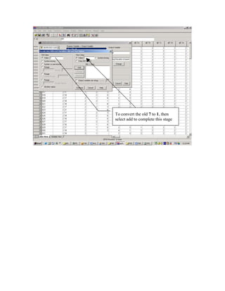 To convert the old 7 to 1, then
select add to complete this stage
 