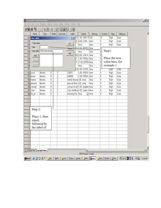 Step1:

                Place the new
                value here, for
                example 1




Step 2:

Place 1, then
equal,
followed by
the label of
 