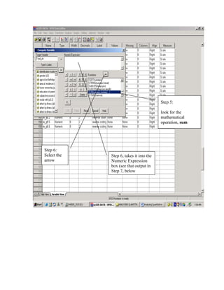 Step 5:

                                         look for the
                                         mathematical
                                         operation, sum




Step 6:
Select the   Step 6, takes it into the
arrow        Numeric Expression
             box (see that output in
             Step 7, below
 