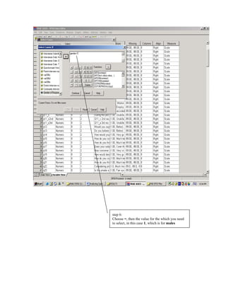 step 6:
Choose =, then the value for the which you need
to select, in this case 1, which is for males
 