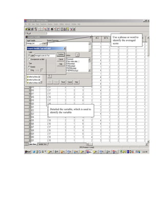 Use a phrase or word to
                                          identify the averaged
                                          score




Detailed the variable, which is used to
identify the variable
 