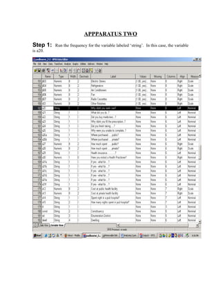 APPPARATUS TWO
Step 1:   Run the frequency for the variable labeled ‘string’. In this case, the variable
is a20.
 