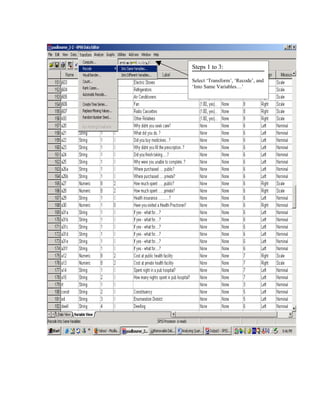Steps 1 to 3:

Select ‘Transform’, ‘Recode’, and
‘Into Same Variables…’
 