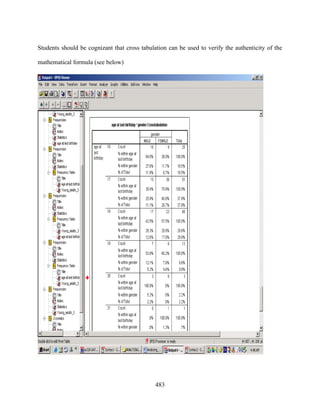 Students should be cognizant that cross tabulation can be used to verify the authenticity of the

mathematical formula (see below)




                                              483
 