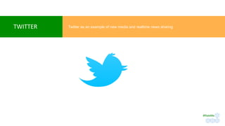 Twitter as an example of new media and realtime news sharingTWITTER	
#RateMe	
 