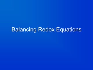 Balancing Redox Equations
 