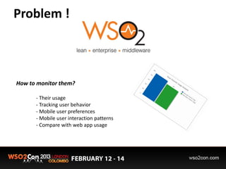 Analyzing the Effectiveness of Mobile and Web Channels using WSO2 BAM