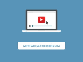 WATCH WEBINAR RECORDING NOW
 