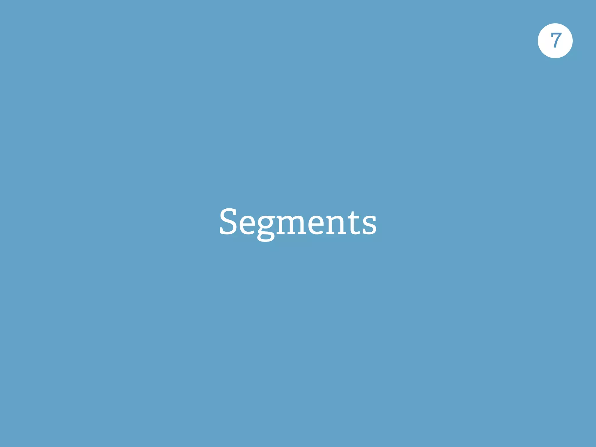 Segments
7
 